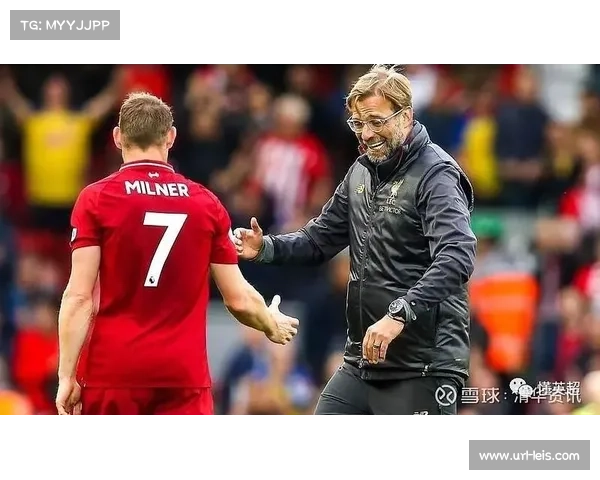克洛普称米尔纳为职业典范 预测他可踢到40岁 克洛普称米尔纳为职业典范 预测他可踢到40岁